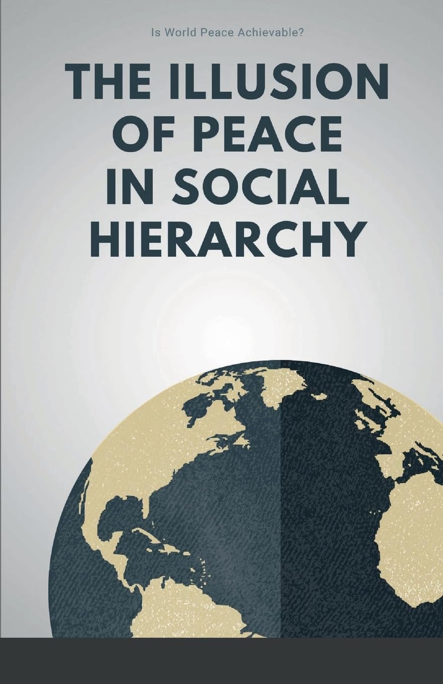 The Illusion of Peace in Social Hierarchy — front cover